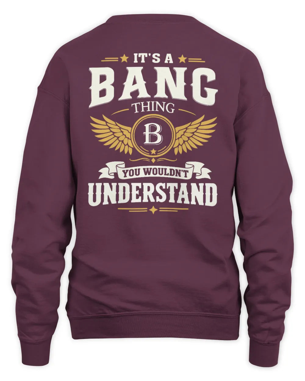 BANG KT06-M008 It’s a [NAME] Thing – You Wouldn’t Understand | Personalized Vintage T-Shirt - Unisex Sweatshirt - Maroon