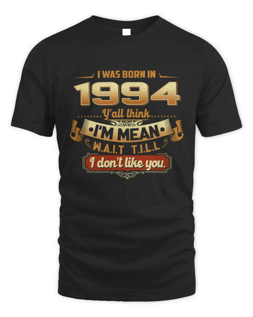 1994 TH02-K4 – Funny Birth Year Attitude Quote T-Shirt