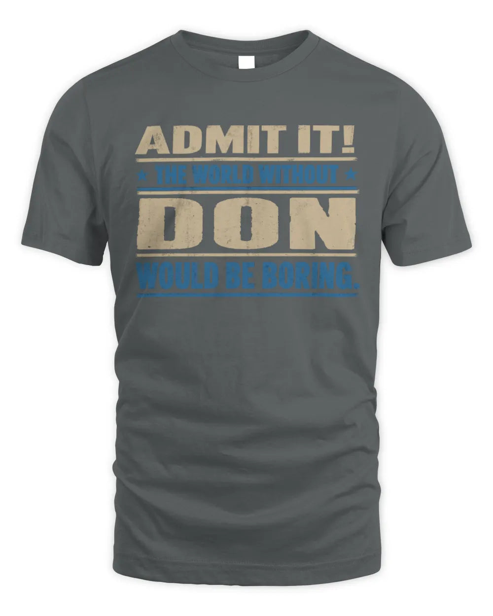 DON TP68-K2-968 – Personalized Funny Quote Apparel “The World Without NAME Would Be Boring” - Unisex Standard T-Shirt - Charcoal