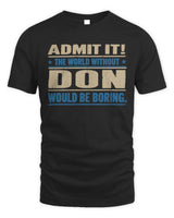 DON TP68-K2-968 – Personalized Funny Quote Apparel “The World Without NAME Would Be Boring” - Unisex Standard T-Shirt - Black