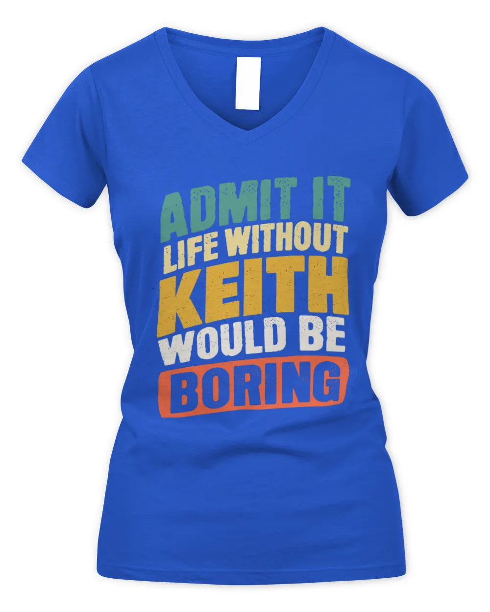 KEITH TP88-K4-229
Personalized Funny Quote Apparel “Life Without NAME Would Be Boring” - Women's V-Neck T-Shirt - Royal