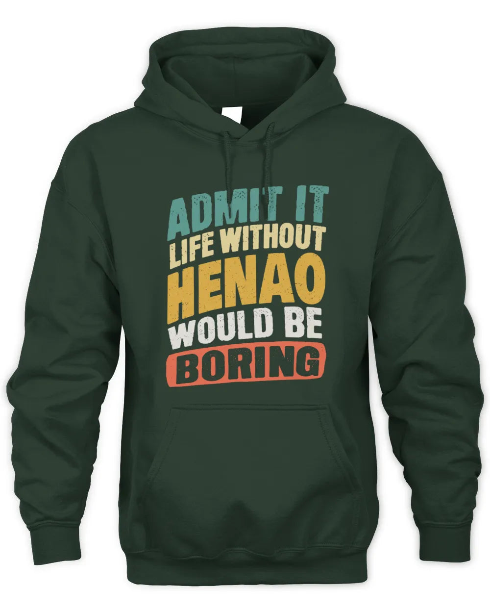 HENAO TP88-K4-229
Personalized Funny Quote Apparel “Life Without NAME Would Be Boring” - Unisex Hoodie - Forest Green