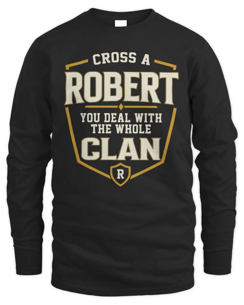 ROBERT NT1-K008 Cross A/An NAME, You Deal With the Whole Clan | Personalized Vintage T-Shirt - Men's Long Sleeved T-Shirt - Black