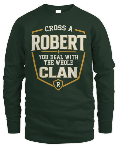 ROBERT NT1-K008 Cross A/An NAME, You Deal With the Whole Clan | Personalized Vintage T-Shirt - Men's Long Sleeved T-Shirt - Forest Green