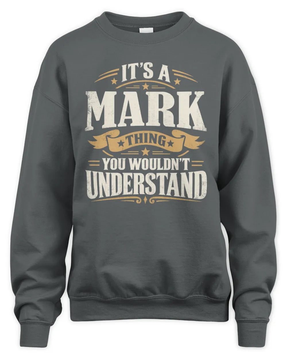 MARK P08 TH51 - Personalized “It’s a/an [NAME] Thing – You Wouldn’t Understand” Shirt - Unisex Sweatshirt - Charcoal