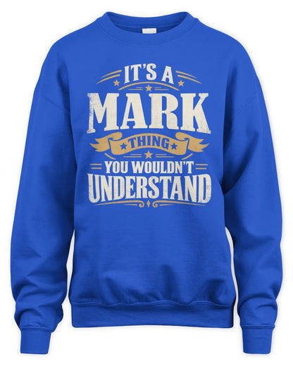 MARK P08 TH51 - Personalized “It’s a/an [NAME] Thing – You Wouldn’t Understand” Shirt - Unisex Sweatshirt - Royal