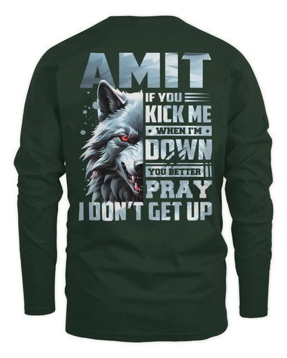 AMIT AP62-K4-666 - Personalized Fierce Wolf Quote Apparel “If You Kick Me When I’m Down, You Better Pray I Don’t Get Up” - Men's Long Sleeved T-Shirt - Forest Green