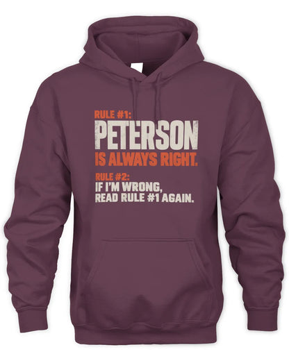 PETERSON NP1-H006 
Always Right Personalized Name T-Shirt – Funny Custom Name Shirt - Unisex Hoodie - Maroon