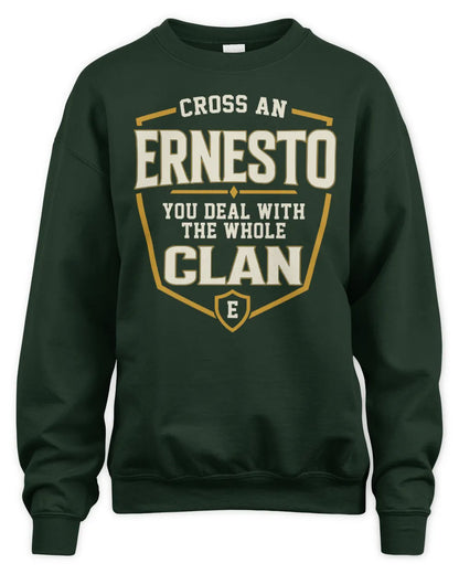 ERNESTO NT1-K008 Cross A/An NAME, You Deal With the Whole Clan | Personalized Vintage T-Shirt - Unisex Sweatshirt - Forest Green