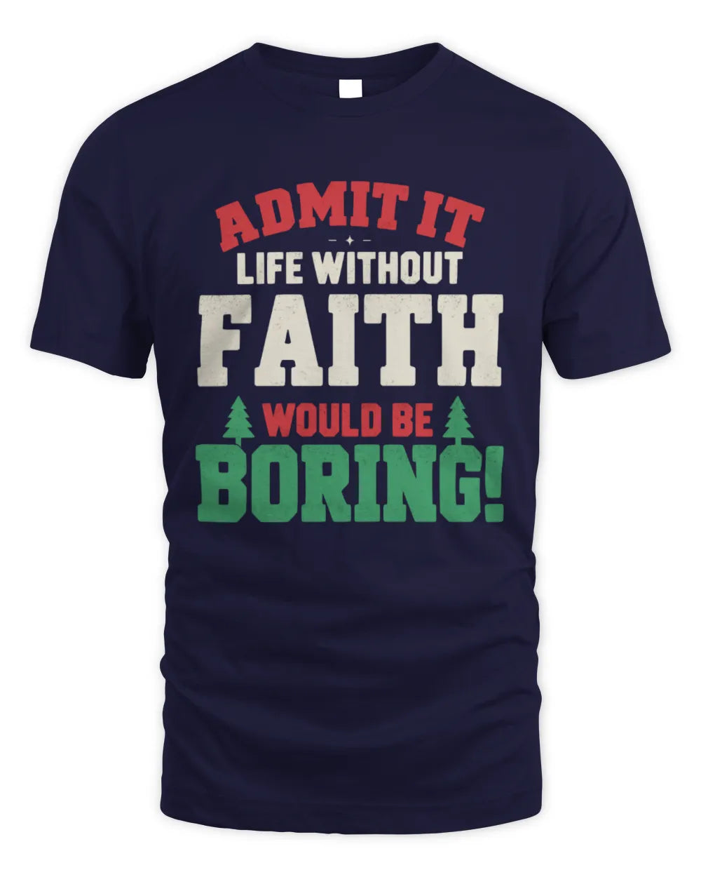 FAITH P5 TH08 Christmas T-Shirt – “Life Without NAME Would Be Boring” - Unisex Standard T-Shirt - Navy