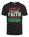FAITH P5 TH08 Christmas T-Shirt – “Life Without NAME Would Be Boring”