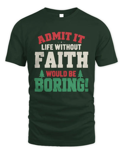 FAITH P5 TH08 Christmas T-Shirt – “Life Without NAME Would Be Boring” - Unisex Standard T-Shirt - Forest Green