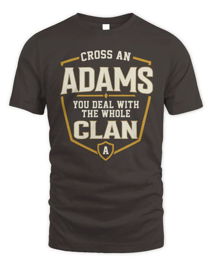 ADAMS NT1-K008 Cross A/An NAME, You Deal With the Whole Clan | Personalized Vintage T-Shirt - Unisex Standard T-Shirt - Dark Chocolate