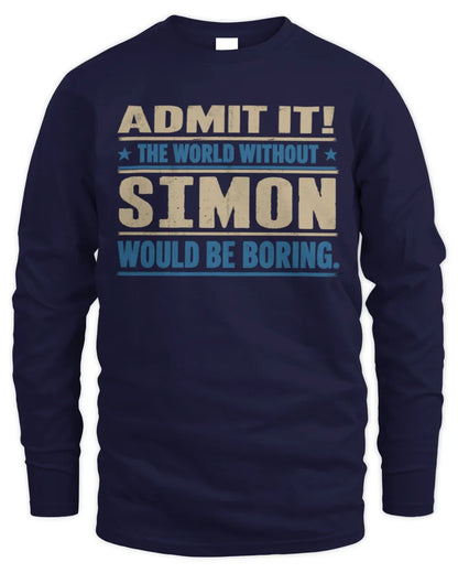 SIMON TP68-K2-968 – Personalized Funny Quote Apparel “The World Without NAME Would Be Boring” - Men's Long Sleeved T-Shirt - Navy