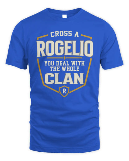 ROGELIO NT1-K008 Cross A/An NAME, You Deal With the Whole Clan | Personalized Vintage T-Shirt - Unisex Standard T-Shirt - Royal
