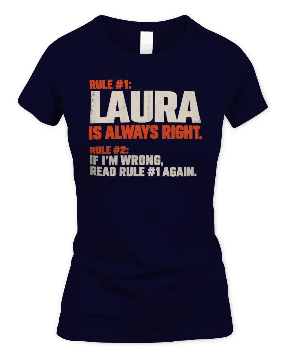 LAURA NP1-H006 - Always Right Personalized Name T-Shirt – Funny Custom Name Shirt - Women's Standard T-Shirt - Navy
