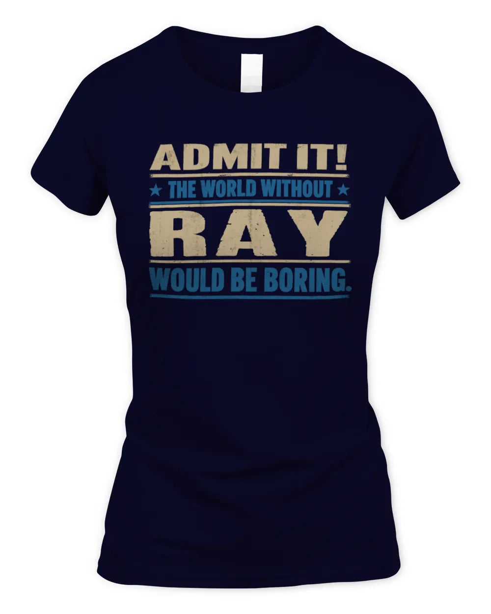 RAY TP68-K2-968 – Personalized Funny Quote Apparel “The World Without NAME Would Be Boring” - Women's Standard T-Shirt - Navy