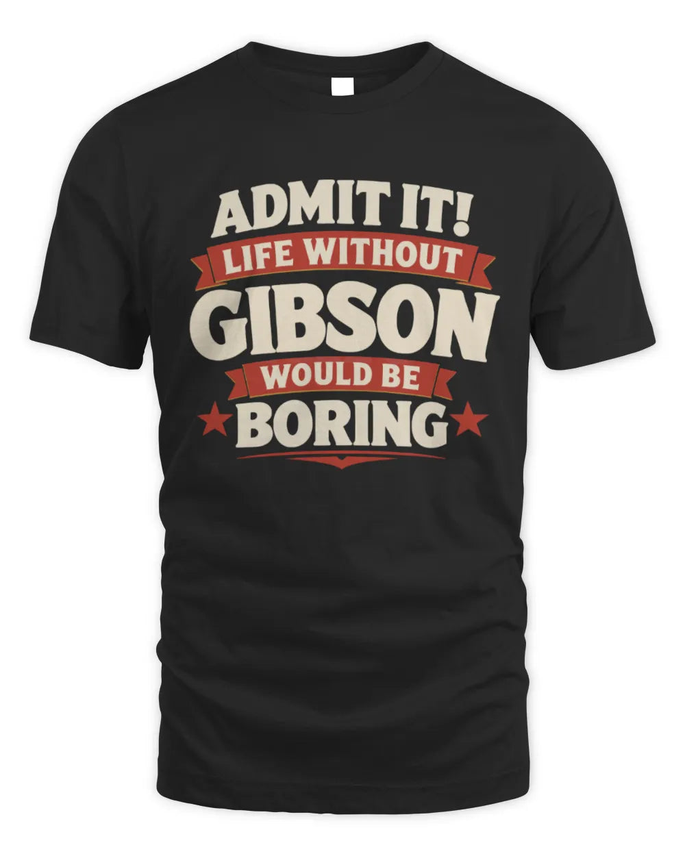 GIBSON P4 KT003 Personalized Funny Quote Apparel “Life Without NAME Would Be Boring” - Unisex Standard T-Shirt - Black