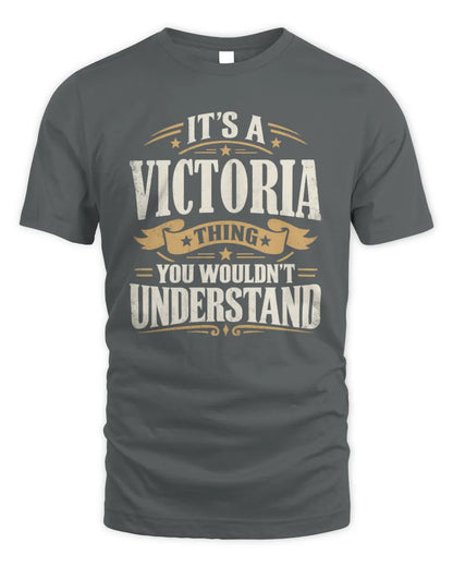 VICTORIA P08 TH51 - Personalized “It’s a/an [NAME] Thing – You Wouldn’t Understand” Shirt - Unisex Standard T-Shirt - Charcoal