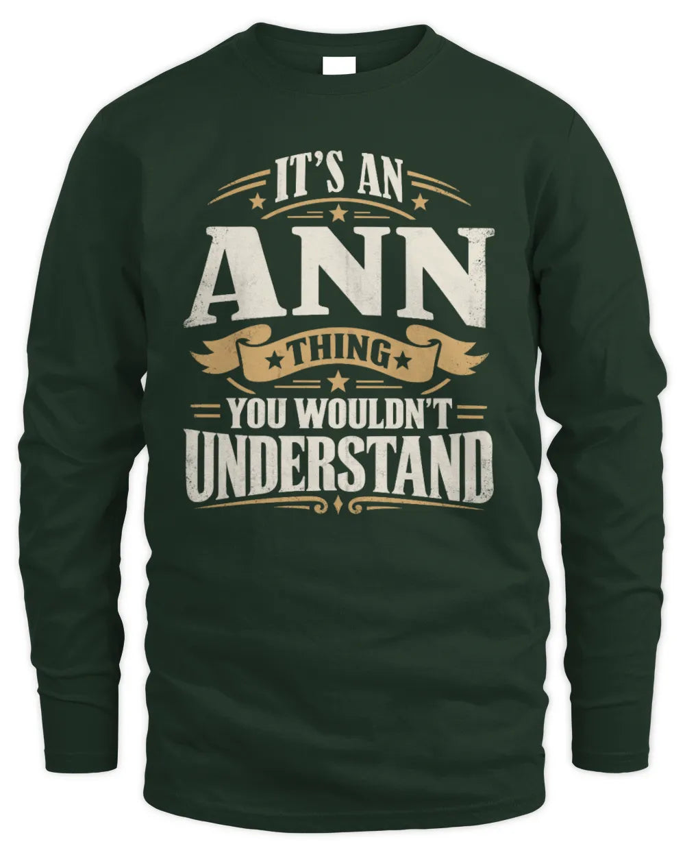 ANN P08 TH51 - Personalized “It’s a/an [NAME] Thing – You Wouldn’t Understand” Shirt - Men's Long Sleeved T-Shirt - Forest Green