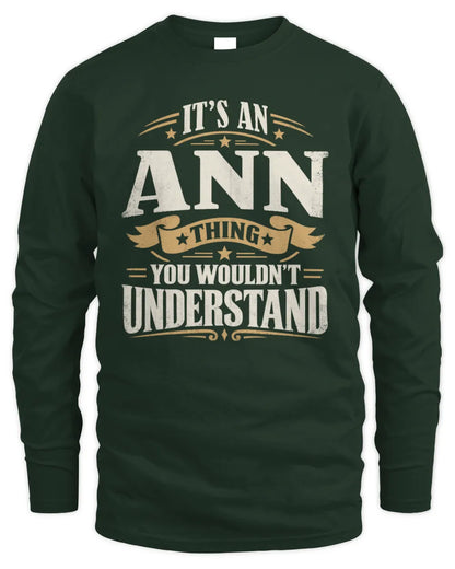 ANN P08 TH51 - Personalized “It’s a/an [NAME] Thing – You Wouldn’t Understand” Shirt - Men's Long Sleeved T-Shirt - Forest Green