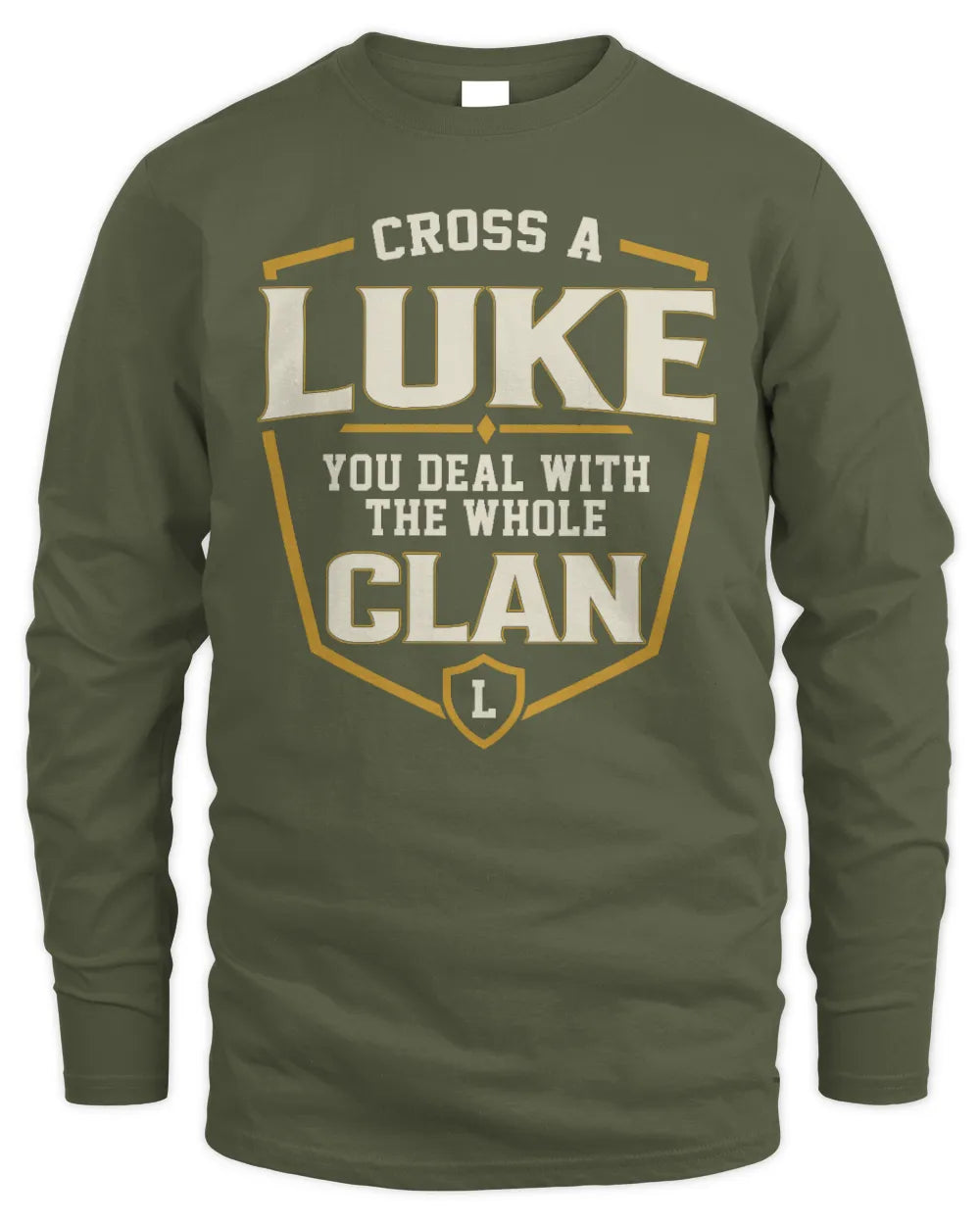 LUKE NT1-K008 Cross A/An NAME, You Deal With the Whole Clan | Personalized Vintage T-Shirt - Men's Long Sleeved T-Shirt - Military Green