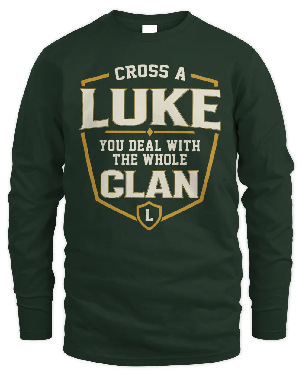 LUKE NT1-K008 Cross A/An NAME, You Deal With the Whole Clan | Personalized Vintage T-Shirt - Men's Long Sleeved T-Shirt - Forest Green