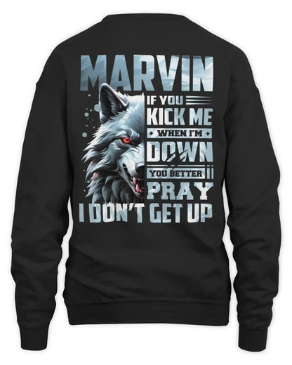 MARVIN AP62-K4-666 - Personalized Fierce Wolf Quote Apparel “If You Kick Me When I’m Down, You Better Pray I Don’t Get Up” - Unisex Sweatshirt - Black