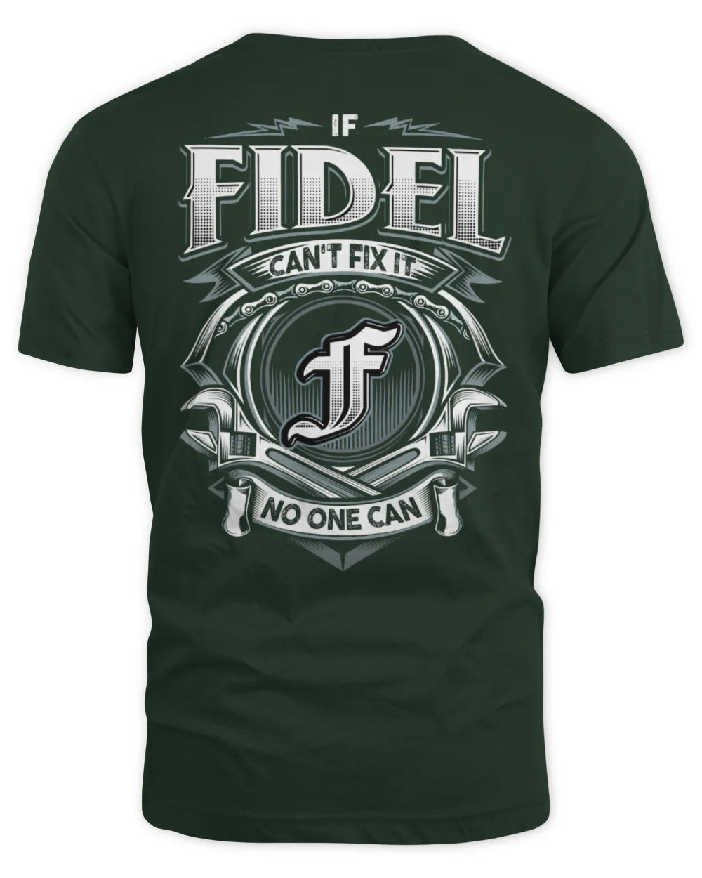 FIDEL AP81-K4-626 - Personalized Ahmed Quote Apparel “If Ahmed Can't Fix It, No One Can” - Unisex Standard T-Shirt - Forest Green