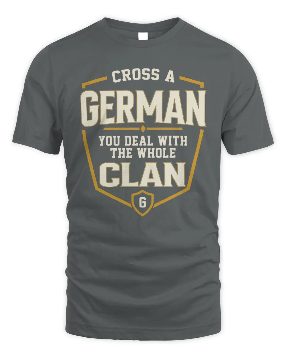 GERMAN NT1-K008 Cross A/An NAME, You Deal With the Whole Clan | Personalized Vintage T-Shirt - Unisex Standard T-Shirt - Charcoal