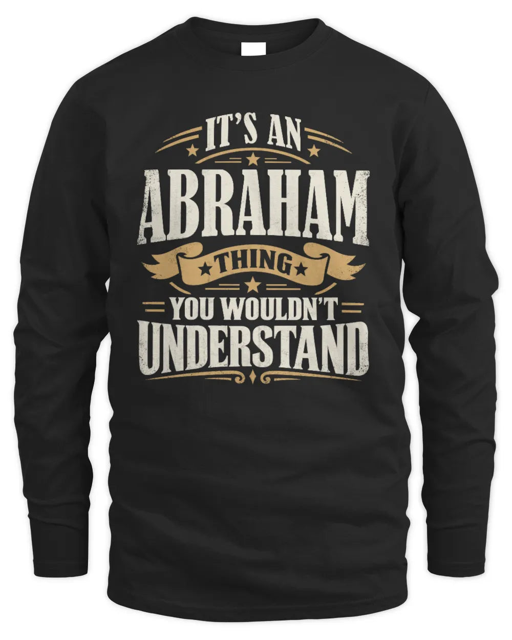 ABRAHAM P08 TH51 - Personalized “It’s a/an [NAME] Thing – You Wouldn’t Understand” Shirt - Men's Long Sleeved T-Shirt - Black