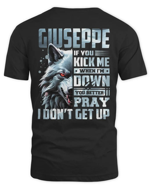 GIUSEPPE AP62-K4-666 - Personalized Fierce Wolf Quote Apparel “If You Kick Me When I’m Down, You Better Pray I Don’t Get Up”