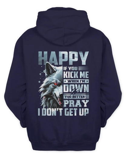 HAPPY AP62-K4-666 - Personalized Fierce Wolf Quote Apparel “If You Kick Me When I’m Down, You Better Pray I Don’t Get Up” - Unisex Hoodie - Navy