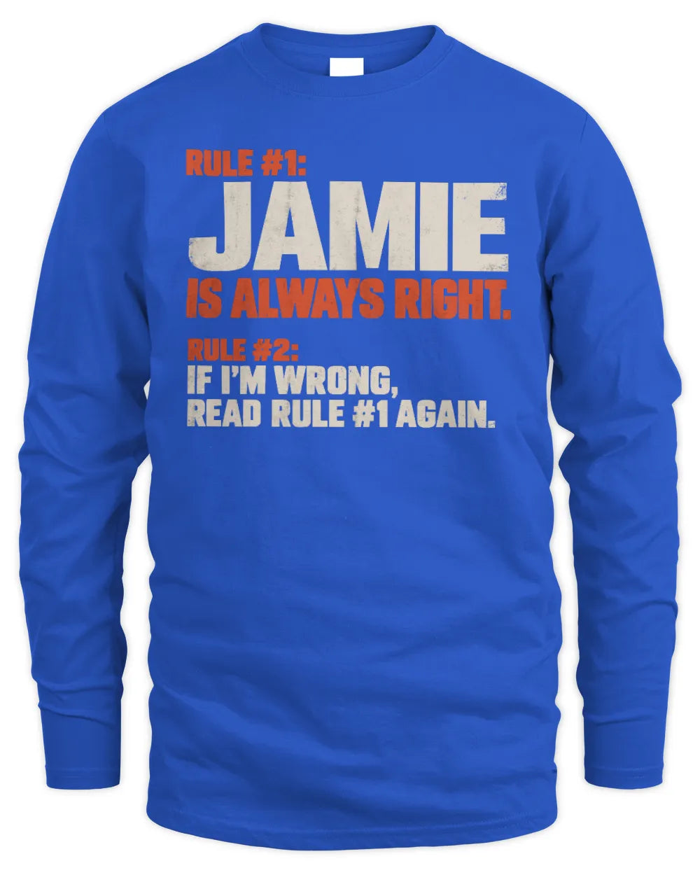 JAMIE NP1-H006 - Always Right Personalized Name T-Shirt – Funny Custom Name Shirt - Men's Long Sleeved T-Shirt - Royal