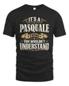 PASQUALE P08 TH51 - Personalized “It’s a/an [NAME] Thing – You Wouldn’t Understand” Shirt