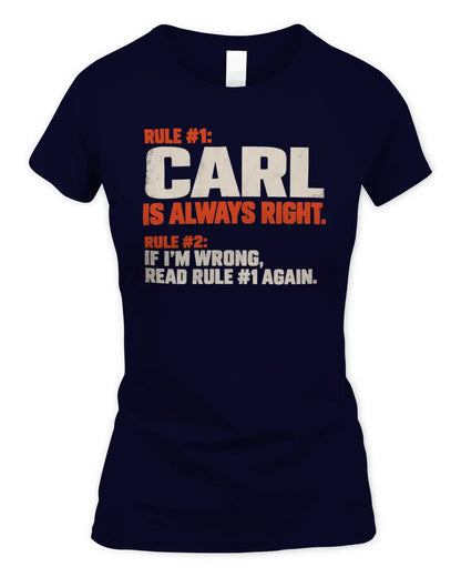 CARL NP1-H006 - Always Right Personalized Name T-Shirt – Funny Custom Name Shirt - Women's Standard T-Shirt - Navy