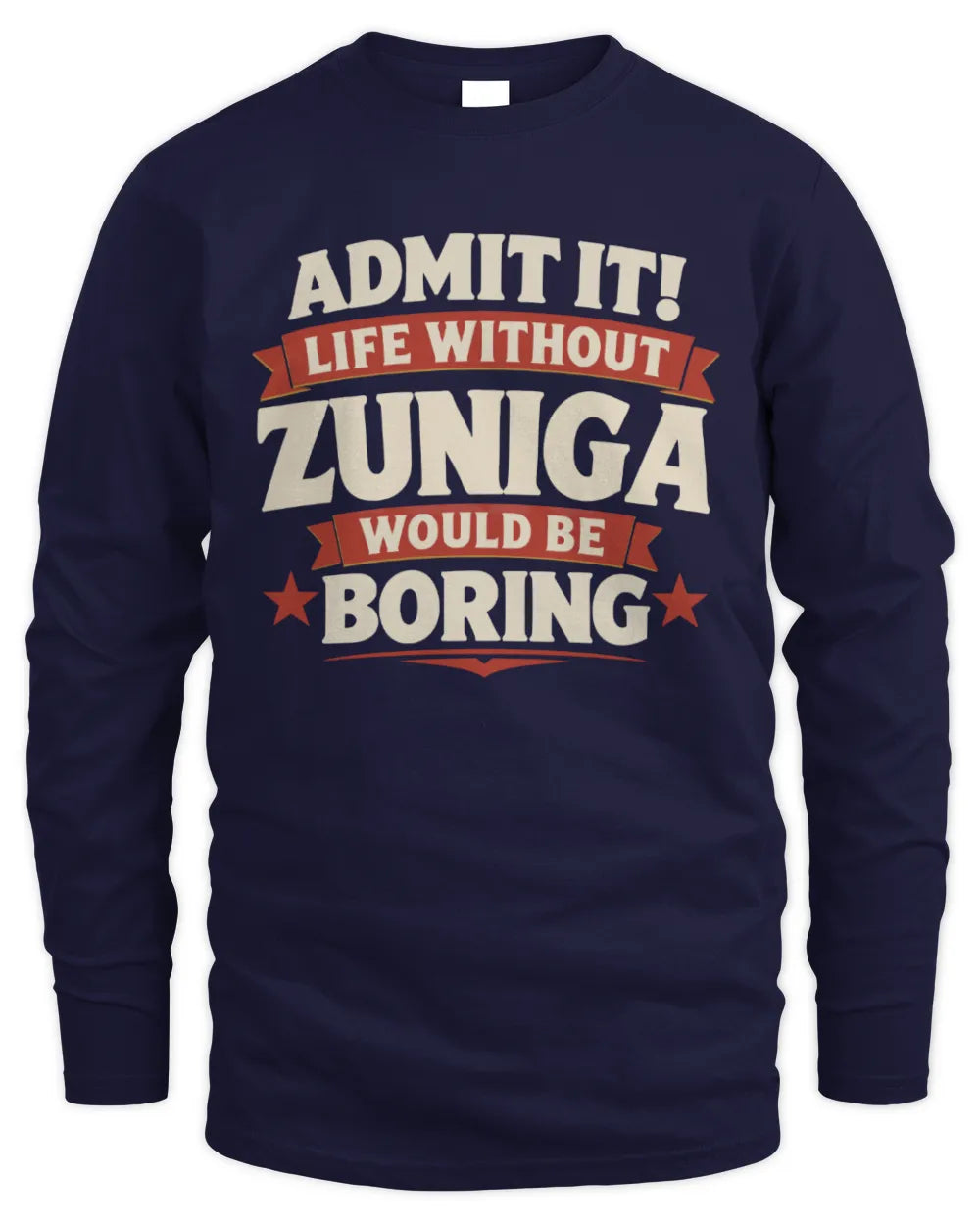 ZUNIGA P4 KT003 Personalized Funny Quote Apparel “Life Without NAME Would Be Boring” - Men's Long Sleeved T-Shirt - Navy