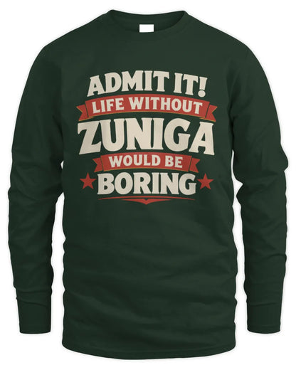 ZUNIGA P4 KT003 Personalized Funny Quote Apparel “Life Without NAME Would Be Boring” - Men's Long Sleeved T-Shirt - Forest Green