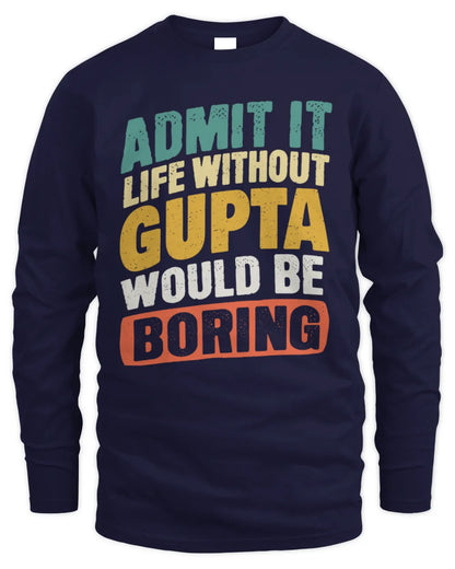 GUPTA TP88-K4-229
Personalized Funny Quote Apparel “Life Without NAME Would Be Boring” - Men's Long Sleeved T-Shirt - Navy