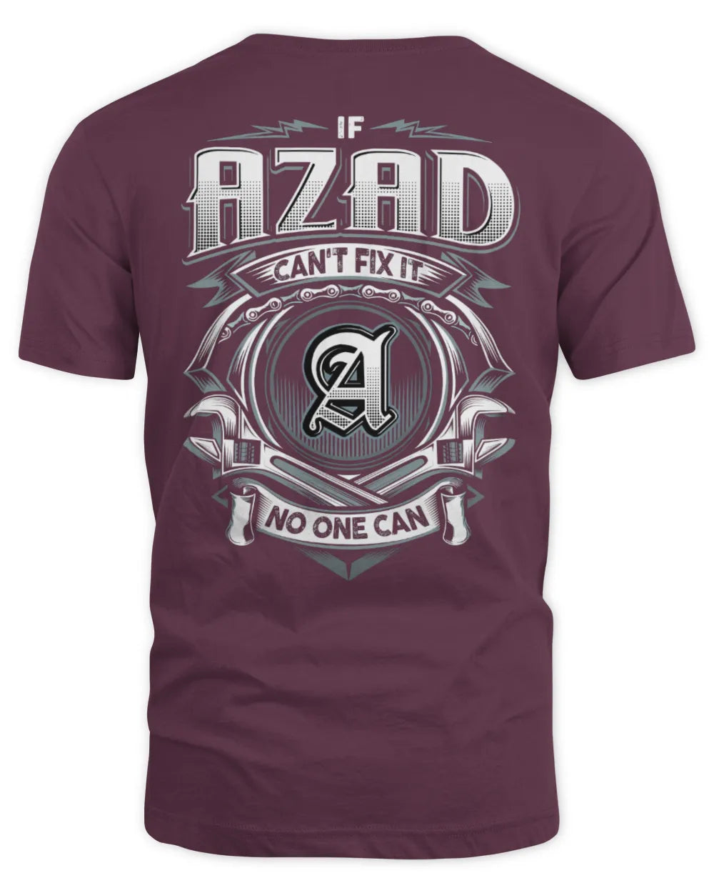 AZAD AP81-K4-626 - Personalized Ahmed Quote Apparel “If Ahmed Can't Fix It, No One Can” - Unisex Standard T-Shirt - Maroon
