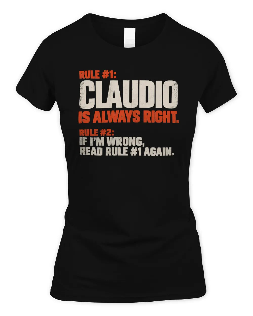 CLAUDIO NP1-H006 - Always Right Personalized Name T-Shirt – Funny Custom Name Shirt - Women's Standard T-Shirt - Black