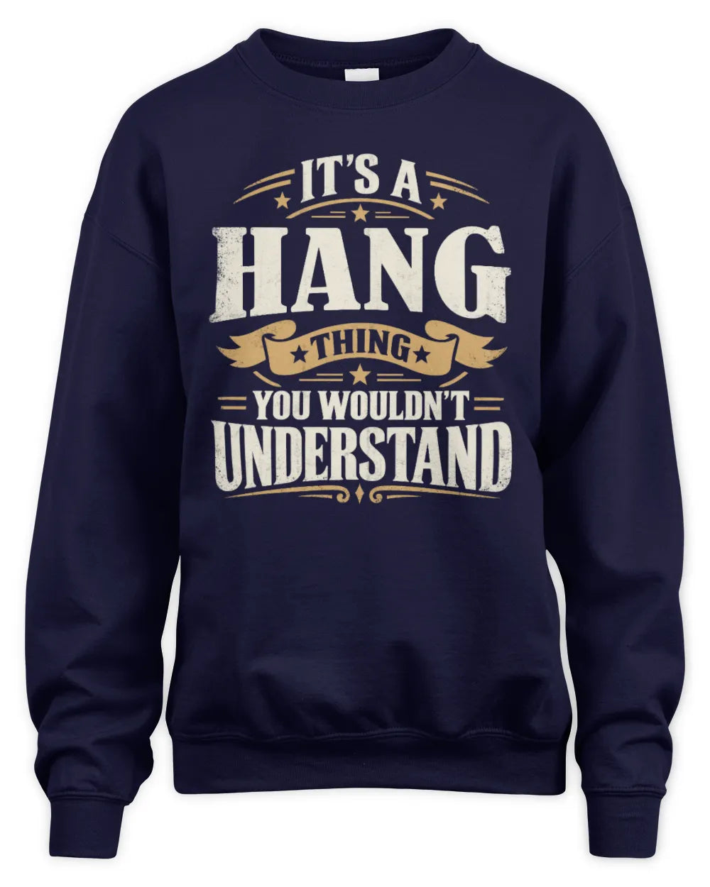 HANG P08 TH51 - Personalized “It’s a/an [NAME] Thing – You Wouldn’t Understand” Shirt - Unisex Sweatshirt - Navy