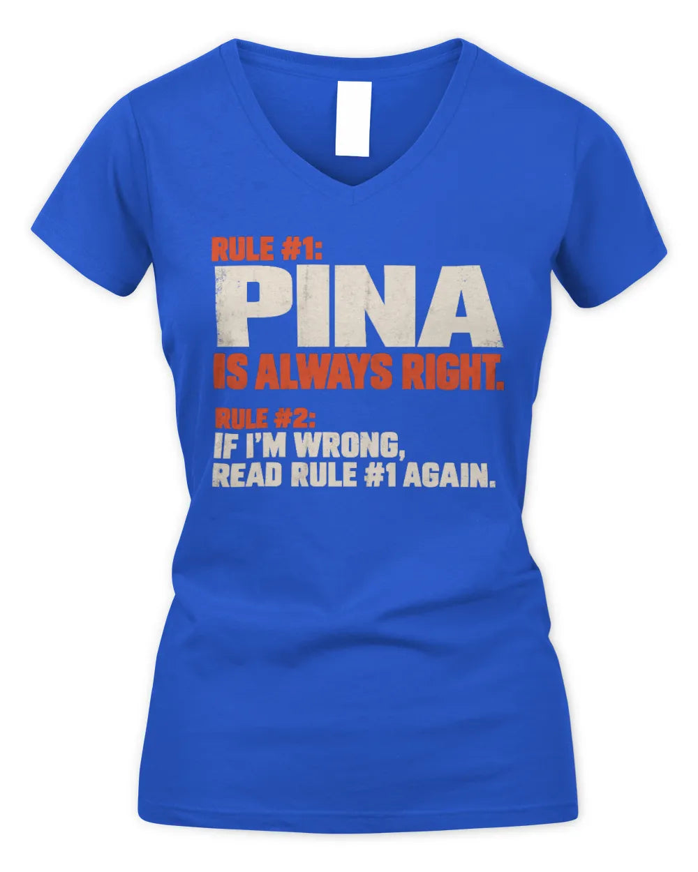 PINA NP1-H006 
Always Right Personalized Name T-Shirt – Funny Custom Name Shirt - Women's V-Neck T-Shirt - Royal