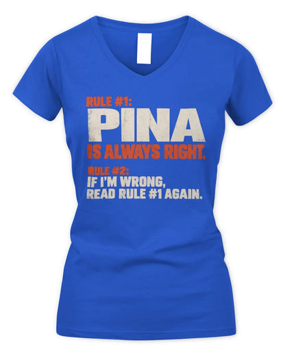 PINA NP1-H006 
Always Right Personalized Name T-Shirt – Funny Custom Name Shirt - Women's V-Neck T-Shirt - Royal