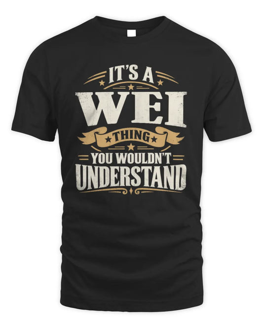 WEI P08 TH51 - Personalized “It’s a/an [NAME] Thing – You Wouldn’t Understand” Shirt - Unisex Standard T-Shirt - Black