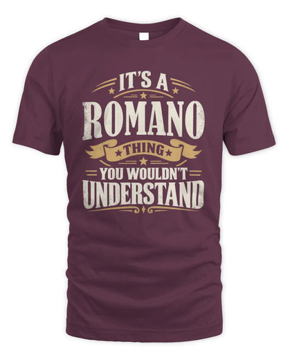 ROMANO P08 TH51 - Personalized “It’s a/an [NAME] Thing – You Wouldn’t Understand” Shirt - Unisex Standard T-Shirt - Maroon