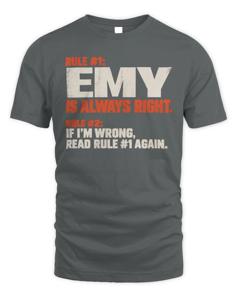 EMY NP1-H006 
Always Right Personalized Name T-Shirt – Funny Custom Name Shirt - Unisex Standard T-Shirt - Charcoal