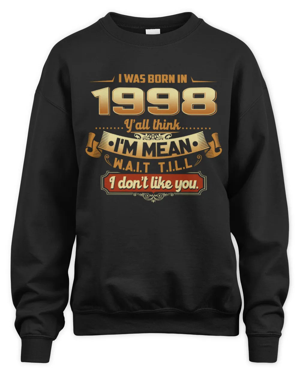 1998 HH89-K2 – Funny Birth Year Attitude Quote T-Shirt - Unisex Sweatshirt - Black