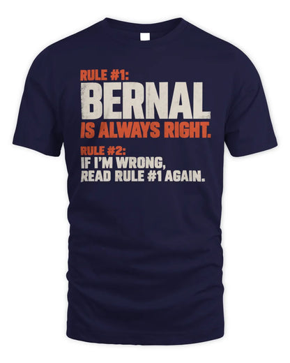 BERNAL NP1-H006 
Always Right Personalized Name T-Shirt – Funny Custom Name Shirt - Unisex Standard T-Shirt - Navy
