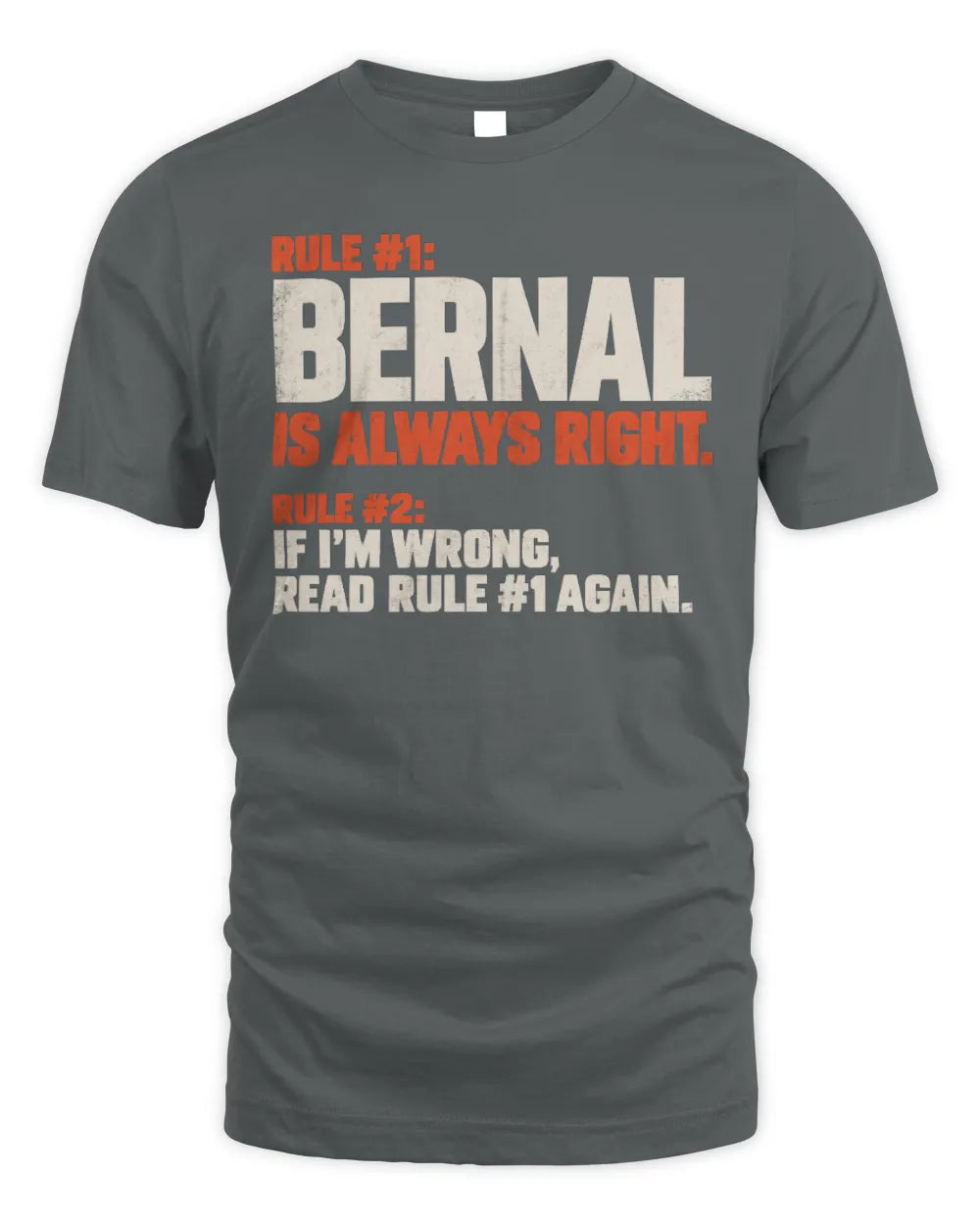 BERNAL NP1-H006 
Always Right Personalized Name T-Shirt – Funny Custom Name Shirt - Unisex Standard T-Shirt - Charcoal
